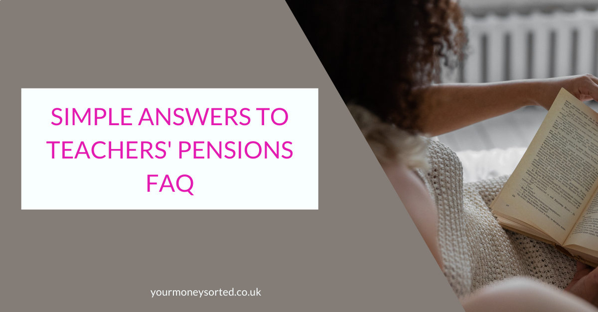 Simple Answers To Teachers Pensions FAQ Your Money Sorted